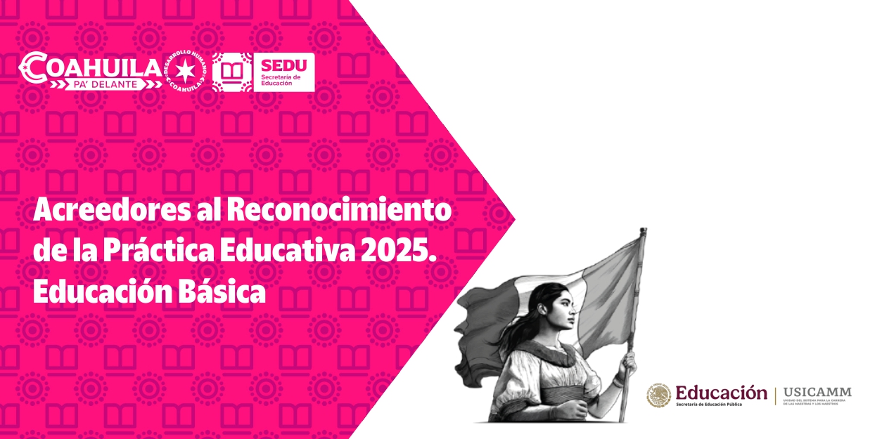 Acreedores al Reconocimiento de la Práctica Educativa 2025. Educación Básica