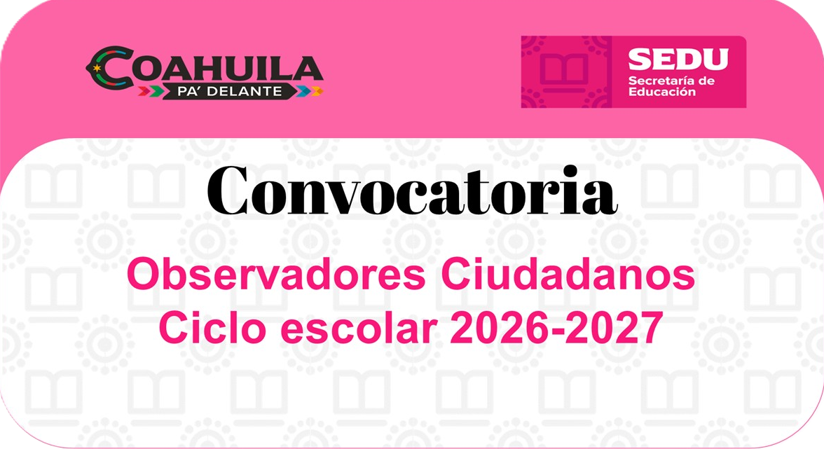 Convocatoria de Observadores Ciudadanos, Ciclo Escolar 2026-2027
